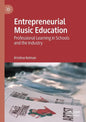 Entrepreneurial Music Education: Professional Learning in Schools and the Industry - Paperback