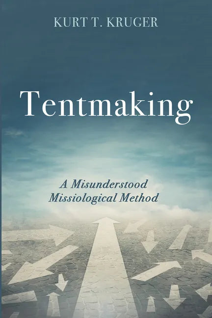 Tentmaking: A Misunderstood Missiological Method - Hardcover