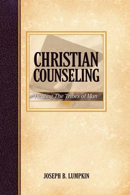 Christian Counseling; Healing the Tribes of Man - Paperback