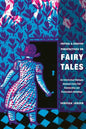Critical and Creative Perspectives on Fairy Tales: An Intertextual Dialogue Between Fairy-Tale Scholarship and Postmodern Retellings - Paperback
