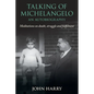 Talking of Michelangelo: Meditations on doubt, struggle and fulfilment - Paperback