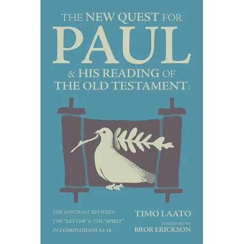 The New Quest for Paul and His Reading of the Old Testament: The Contrast Between the Letter & the Spirit in 2 Corinthians 3:1-18 - Paperback