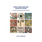 Early Christian and Medieval Rome: A Guide to the Art and Architecture - Paperback