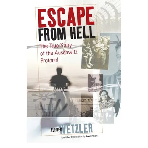 Escape from Hell: The True Story of the Auschwitz Protocol - Paperback
