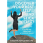 Discover Your Best Self ... and Stick with It!: A Guide to Creating a Winning Image - Paperback