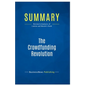 Summary: The Crowdfunding Revolution: Review and Analysis of Lawton and Marom's Book - Paperback