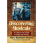 Discovering Musicals: A Liberal Arts Guide to Stage and Screen - Paperback