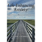 Life Enhancing Anxiety: Key to a Sane World - Paperback
