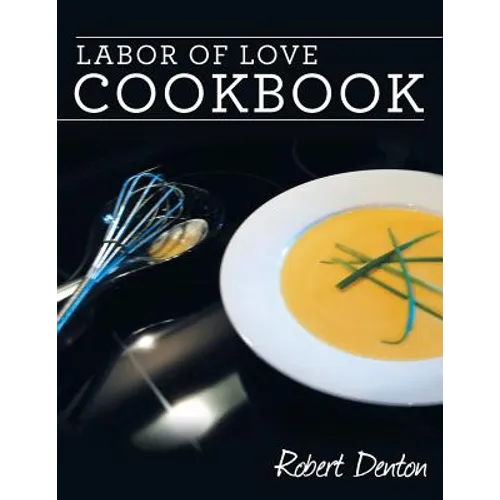Labor of Love Cookbook - Paperback