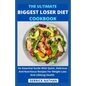 The Ultimate Biggest Loser Diet Cookbook: An Essential Guide With Quick, Delicious And Nutritious Recipes For Weight Loss And Lifelong Health - Paperback