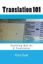 Translation 101: Starting Out As A Translator - Paperback