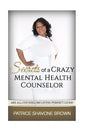 Secrets Of A Crazy Mental Health Counselor - Paperback