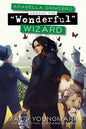 Arabella Grimsbro Vs. the "Wonderful" Wizard - Paperback