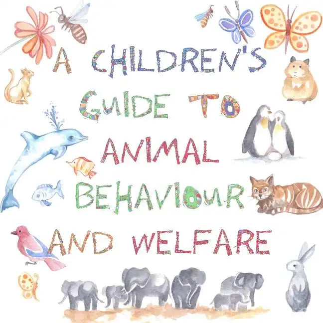 A Children's Guide to Animal Behaviour and Welfare - Paperback