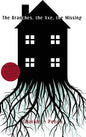 The Branches, The Axe, The Missing - Paperback