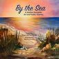 By the Sea: A Mother/Daughter Art and Poetry Journey - Paperback