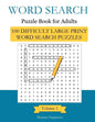 Word Search Puzzle Book For Adults: 100 Difficult Large-Print Word Search Puzzles to Exercise Your Brain With, Volume 1 Excelent Memory Exercises - Paperback