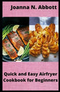 Quick and Easy Airfryer Cookbook for Beginners: 35 healthy Airfryer Recipes - Paperback