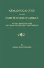 Genealogical Guide to the Early Settlers of America, with a Brief History of Those of the First Generation - Paperback