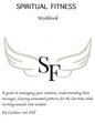 Spiritual Fitness: A Guide to managing your emotions, understanding their messages and clearing unwanted patterns for the last time. - Paperback