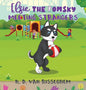 Elsie the Pomsky: Meeting Strangers: Meeting Strangers - Hardcover