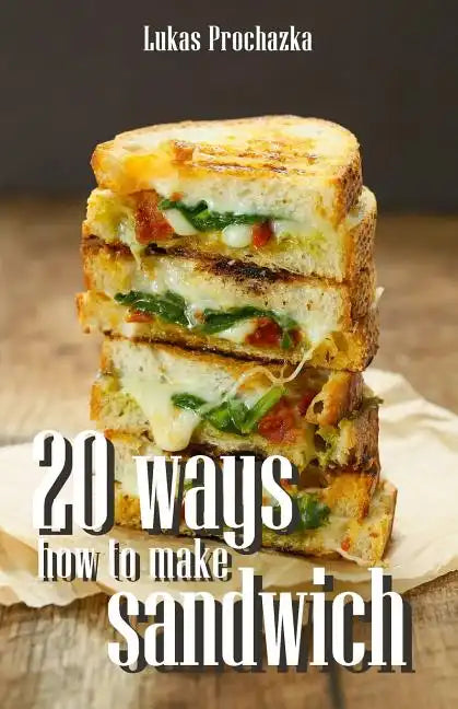 20 Ways How to Make a Sandwich - Paperback