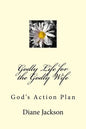 Godly Life for the Godly Wife: God's Action Plan - Paperback