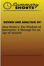 Review and Analysis of: Alan Watts?s: : The Wisdom of Insecurity: A Message for an Age of Anxiety - Paperback