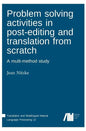 Problem solving activities in post-editing and translation from scratch - Hardcover