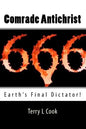 Comrade Antichrist: Earth's Final Dictator! - Paperback