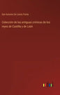 Colección de las antiguas crónicas de los reyes de Castilla y de León - Hardcover