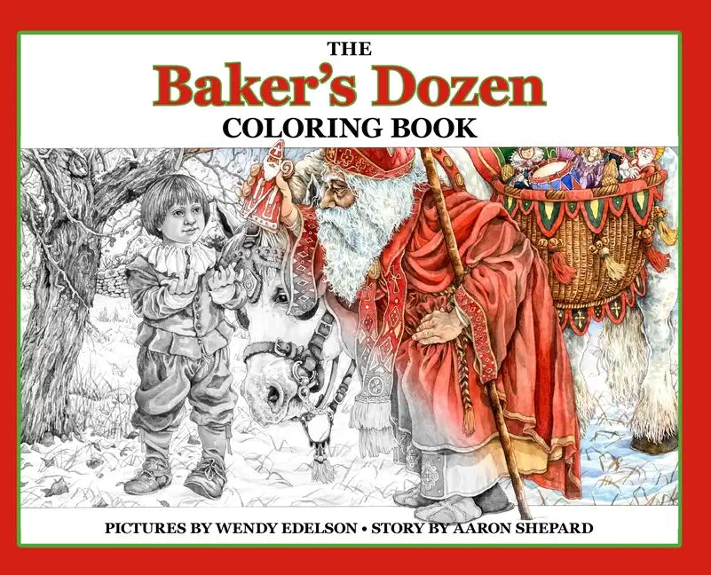 The Baker's Dozen Coloring Book: A Grayscale Adult Coloring Book and Children's Storybook Featuring a Christmas Legend of Saint Nicholas - Hardcover