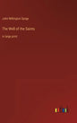 The Well of the Saints: in large print - Hardcover