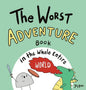 The Worst Adventure Book in the Whole Entire World - Hardcover