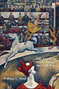 Clowns and Cannons: The American Circus During the Civil War - Paperback
