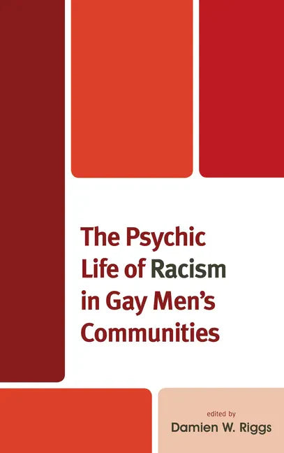 The Psychic Life of Racism in Gay Men's Communities - Paperback