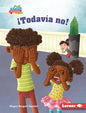 ¡Todavía No! (Not Yet!) - Library Binding