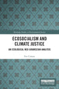 Ecosocialism and Climate Justice: An Ecological Neo-Gramscian Analysis - Paperback