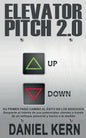 Elevator Pitch 2.0: Su primer paso camino al éxito en los negocios: Despierte el interés de sus potenciales clientes a través de un enfoque personal y - Paperback