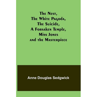The Nest, The White Pagoda, The Suicide, A Forsaken Temple, Miss Jones and the Masterpiece - Paperback