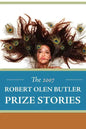 The 2007 Robert Olen Butler Prize Stories - Paperback