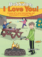 Bubbaloo, I Love You!: A Story of a Very Interesting, and Interested in Everything, Boy! - Hardcover