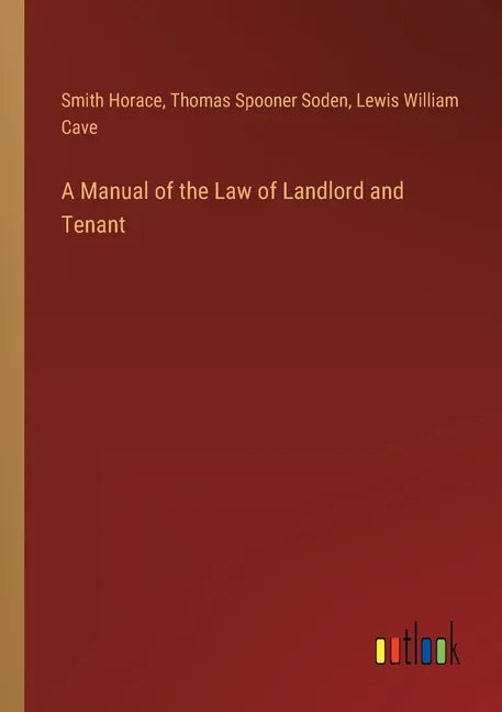A Manual of the Law of Landlord and Tenant - Paperback