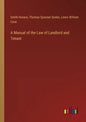 A Manual of the Law of Landlord and Tenant - Paperback