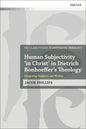 Human Subjectivity 'in Christ' in Dietrich Bonhoeffer's Theology: Integrating Simplicity and Wisdom - Paperback