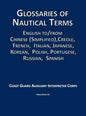 Glossaries of Nautical Terms: English to Chinese (Simplified), Creole, French, Italian, Japanese, Korean, Polish, Portugese, Russian, Spanish - Hardcover