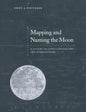 Mapping and Naming the Moon: A History of Lunar Cartography and Nomenclature - Paperback