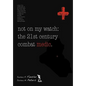 Not on My Watch: The 21st Century Combat Medic - Hardcover