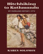 Hitchhiking to Kathmandu: My Overland Odyssey, 1974 - Paperback