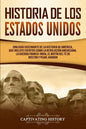 Historia de los Estados Unidos: Una guía fascinante de la historia de América, que incluye eventos como la Revolución americana, la guerra franco-indi - Paperback